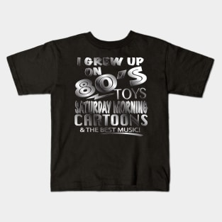 I GREW UP ON 80's Kids T-Shirt